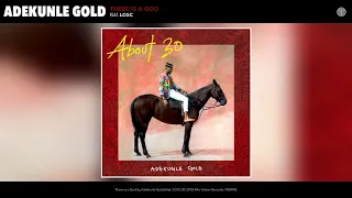 Adekunle Gold - There Is A God feat. LCGC (Audio)