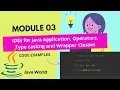 IDEs for Java Application developments and Operators Type Casting Wrapper Classes