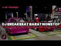 Lagu DJ BREAKBEAT BARAT NONSTOP NEW VERSION 2025 AUTO GELENG GELENG JEDAG JEDUG VIRAL TIKTOK🎵