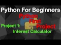 Create your 1st python project Interest Calculator using python
