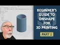 Beginner s Guide to 3D modelling for 3D Printing with Onshape - Part 1
