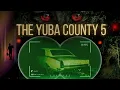The Scariest Disappearance I ve Ever Covered - The Yuba County 5