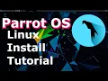 Parrot OS 4 8 Linux Install Tutorial Security Edition Beginners Guide