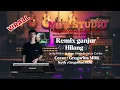 Download Lagu Remix Ganjur‼️HILANG Justy Aldrin Ft Wizz Baker \u0026 Tutun Caribo | Cover : Gregorius MDK (MDK STUDIO)