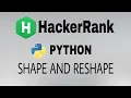 Shape and Reshape Hackerrank Python Solution English Explanation