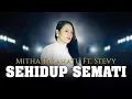 Download Lagu Mitha Talahatu Ft. Stevy - Sehidup Semati (Official Lyric Video)