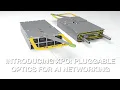 Introducing XPO Pluggable Optics for AI Networking
