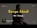 Bunga Abadi - Rio Clappy | Lirik