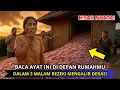 Download Lagu BACA 1 AYAT INI DI DEPAN RUMAHMU! DALAM 3 MALAM, REZEKI MENGALIR BAGAI AIR DI SUNGAI!