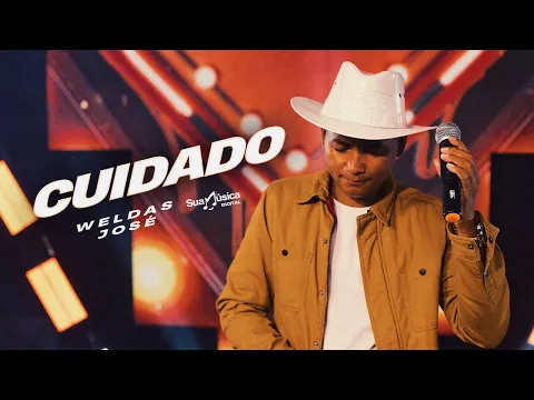 Weldas José - Cuidado (SUA MÚSICA) | CLIPE OFICIAL