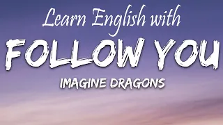 Download Learn English with - Imagine Dragons   Follow You / English with Songs MP3