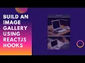 Image Gallery using Reactjs Bootstrap and axios