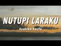 Syahiba Saufa - NUTUPI LARAKU - mungkin ono ati liyo sing lagi tok jogo (Official Music Video Lyric)