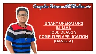 UNARY OPERATORS IN JAVA ICSE CLASS 9 COMPUTER APPLICATION BANGLA