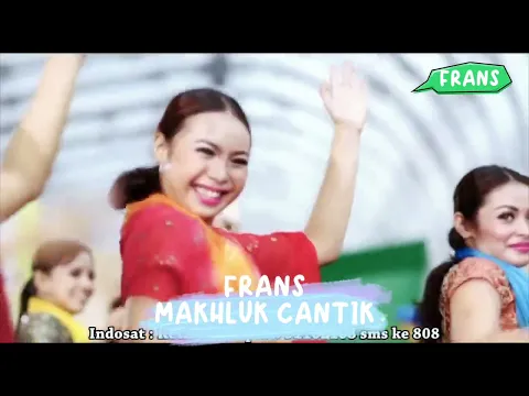 Download MP3 FRANS - MAKHLUK CANTIK