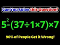 90 of People Get Fooled By This Math Question Can YOU Get It Right