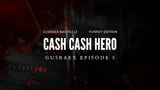 Download Cash Cash Hero - Funkot Edition ( Gusraex Kachili ) [EPISODE 5] MP3
