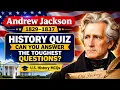 Think You Know Andrew Jackson Take This Ultimate U S History Quiz