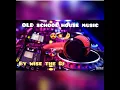 Download Lagu OLD SCHOOL HOUSE MUSIC/ RHYTHEMIC ELEMENTS/BUJO MUJO/LIQUEDEED/DJ MUJAVA/DJ BONGZ/DJ KENT/DJ CLEO