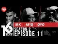 Download Lagu 16 BARIS | Season 2 | EP11 | MK, Afiq \u0026 QYO