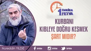 Kurbanı kıbleye doğru kesmek şart mıdır?