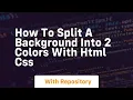 How to split a background into 2 colors with html css