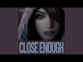 Lagu Close Enough