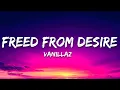 Download Lagu Vanillaz - Freed From Desire (2023 Edit) [Lyrics]