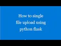 How to single file upload using python flask