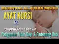 Download Lagu MUROTTAL AL-QURAN MERDU AYAT KURSI PENGANTAR TIDUR | Ayat Kursi Pengusir Setan dan Jin