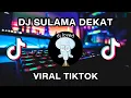 Download Lagu DJ SULAMA DEKAT VIRAL TIKTOK BY SOPAN YETE TERBARU FULL BASS JEDAG JEDUG MENGKANE | FULL ALBUM