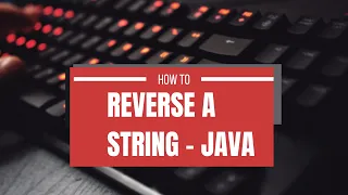 How to Reverse a String in Java - Part 1