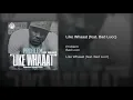 Like Whaaat (feat. Bad Lucc)