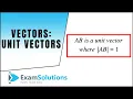 Vectors Unit Vectors ExamSolutions