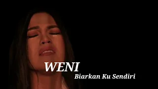 Download Weni - Biarkan Ku Sendiri (Lirik) MP3