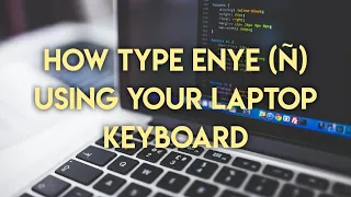 HOW TO TYPE ENYE N USING YOUR LAPTOP KEYBOARD YouHow Series