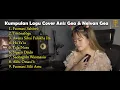 Kumpulan Lagu Cover Nias Anis Gea \u0026 Nelvan Gea
