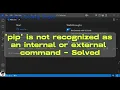 pip is not recognized as an internal or external command - Solved