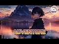 Lagu |[Nightcore]|→Adventure←(JJD, NCS Release)