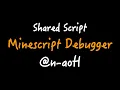 Debugger Minescript Shared Script