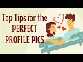 Top Tips for the PERFECT ONLINE DATING PROFILE PICS Make your profile irresistible