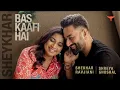 Download Lagu Bas Kaafi Hai | Shekhar Ravjiani, Shreya Ghoshal, Manoj Yadav | Garuudaa Musiic