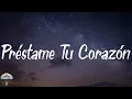 Efecto Elegante - Préstame Tu Corazón (Lyrics)
