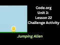 Code org Lesson 22 Challenge - Jumping Alien