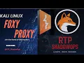 How to Configure Foxy Proxy for Burp Suite on Kali Linux Step-by-Step Guide