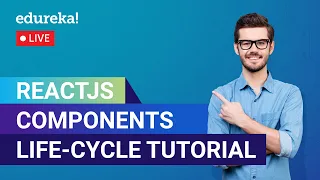 ReactJS Components Life-Cycle Tutorial React Tutorial for Beginners Edureka Web Dev Live - 1