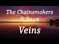 Lagu The Chainsmokers \u0026 Daya - Veins (lyrics)