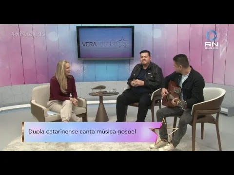 Programa Vera Toledo: Dupla da região sul de SC é destaque no segmento gospel