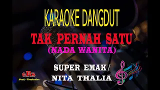 Download Karaoke Tak Pernah Satu Nada Wanita - Super Emak/Nita Thalia (Karaoke Dangdut Tanpa Vocal) MP3