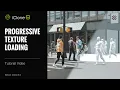 Progressive Texture Loading iClone 8 Tutorial